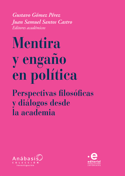 Mentira y engaño en política. Perspectivas filosóficas y diálogos desde la academia