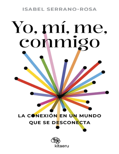 Yo, mí, me, conmigo: la conexión en un mundo que se desconecta