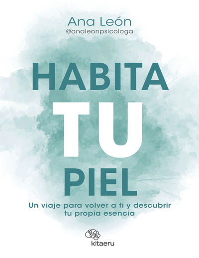 Habita tu piel: un viaje para volver a ti y descubrir tu propia esencia