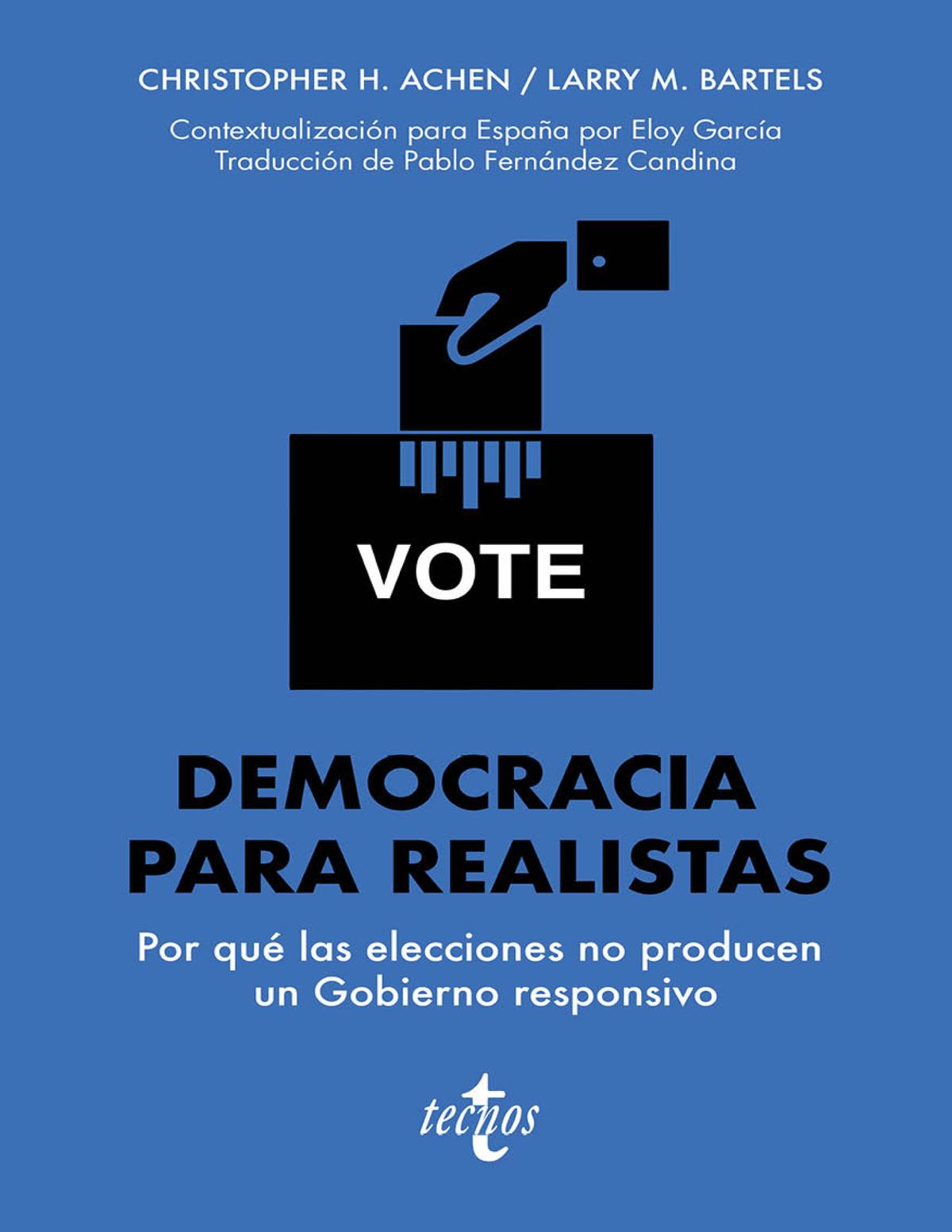 Democracia para realistas: por qué las elecciones no producen un Gobierno responsivo