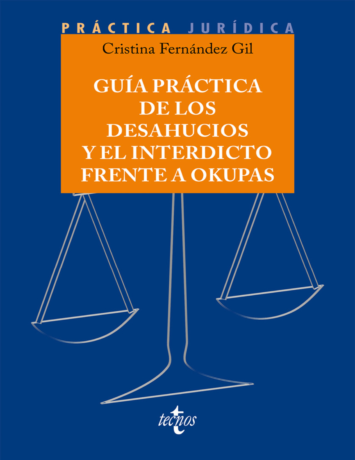 Guía práctica de los desahucios y el interdicto frente a okupas
