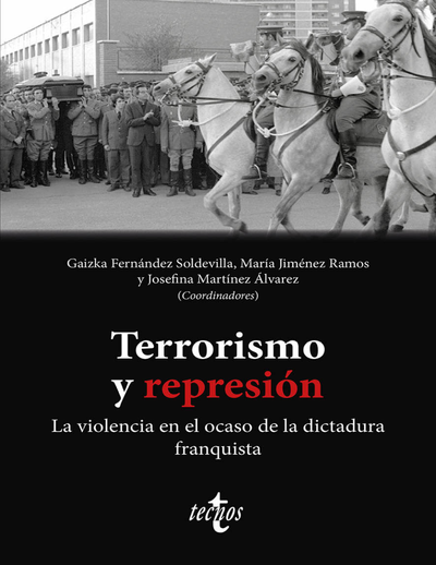 Terrorismo y represión: la violencia en el ocaso de la dictadura franquista