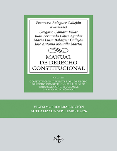 Manual de Derecho Constitucional. Vol. I: Constitución y fuentes del Derecho. Derecho Constitucional Europeo. Tribunal Constitucional. Estado autonómico