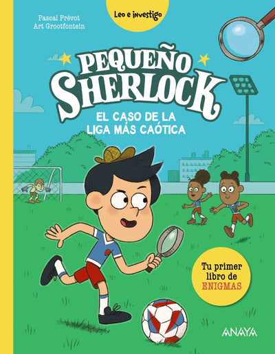 Pequeño Sherlock: el caso de la liga más caótica: tu primer libro de enigmas