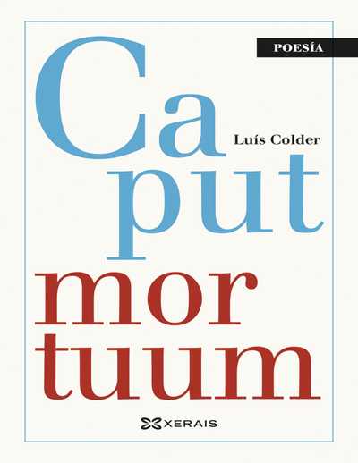 Caput mortuum: premio Lueiro Rey de Poesía