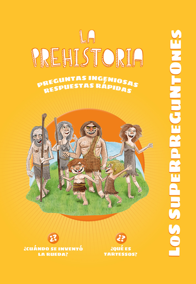Los superpreguntones. La prehistoria: respuestas rápidas para preguntas ingeniosas