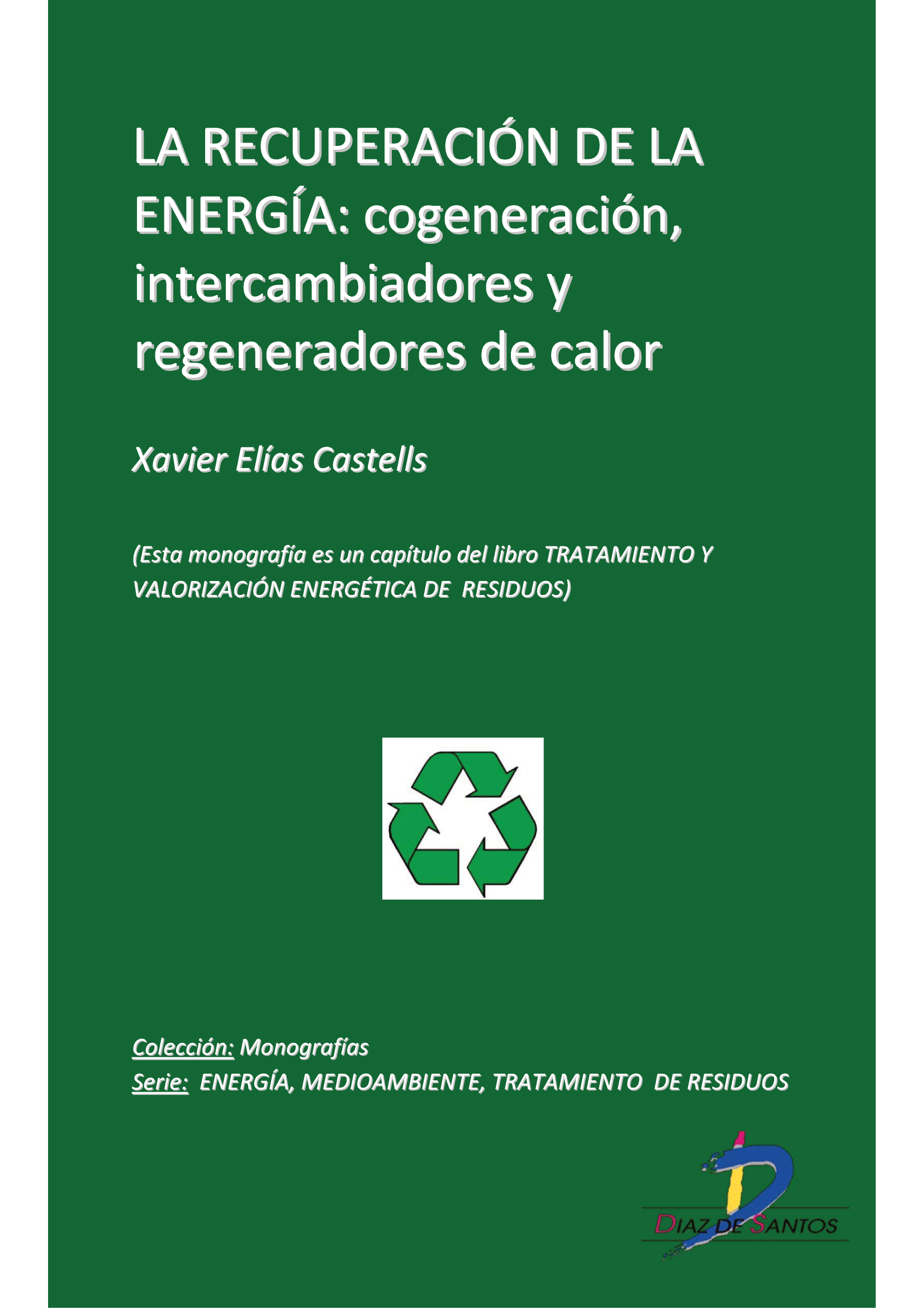 La recuperación de la energía: cogeneración, intercambiadores y regeneradores de calor. En: Tratamiento y valorización energética de residuos
