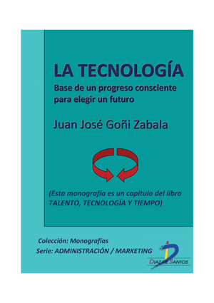 La tecnología: base de un progreso consciente para elegir un futuro. En: Talento, tecnología y tiempo