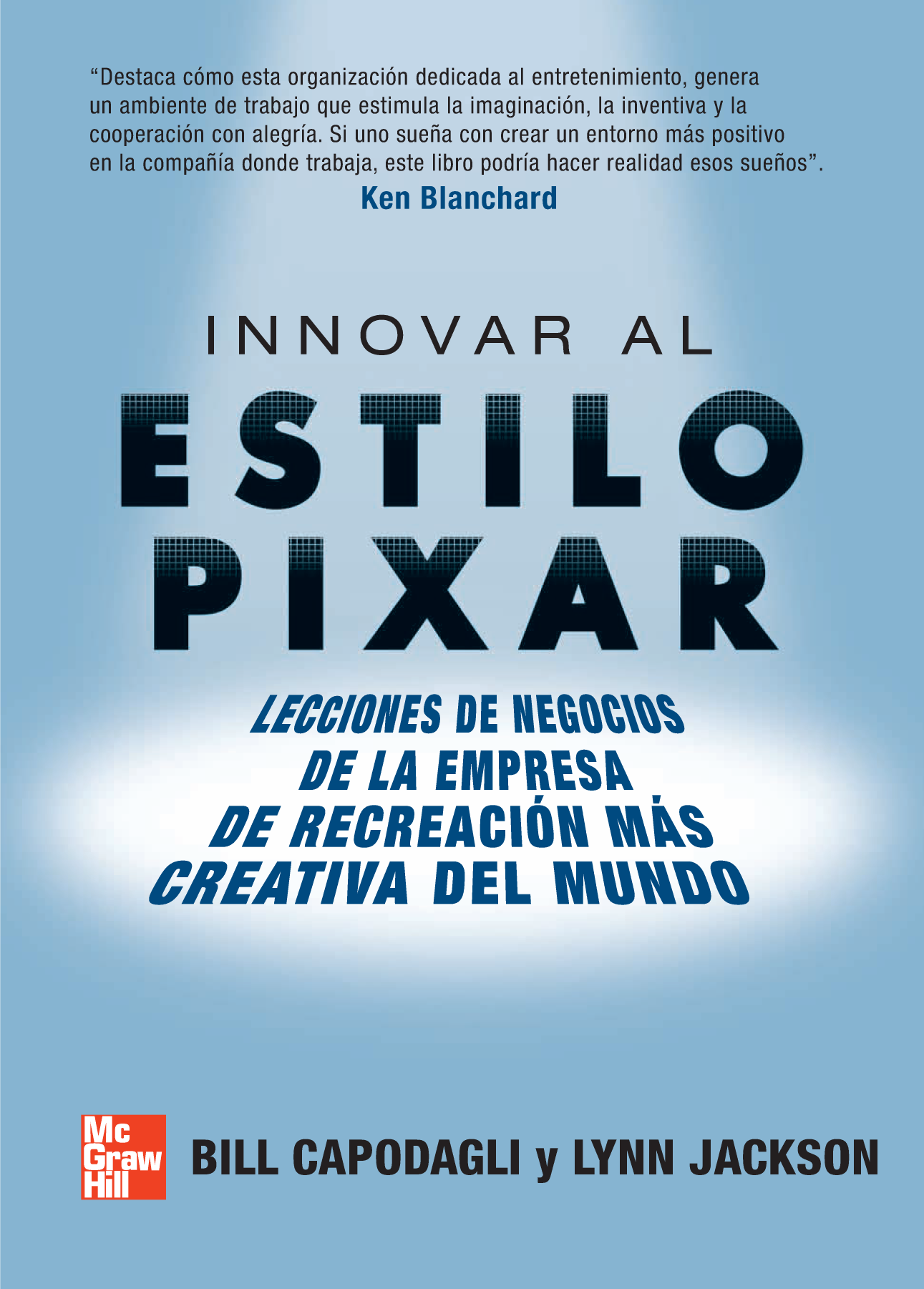 Innovar al estilo Pixar: lecciones de negocios de la empresa de recreación más creativa del mundo