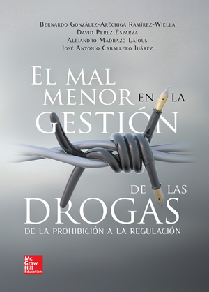 El mal menor en la gestión de las drogas: de la prohibición a la regulación