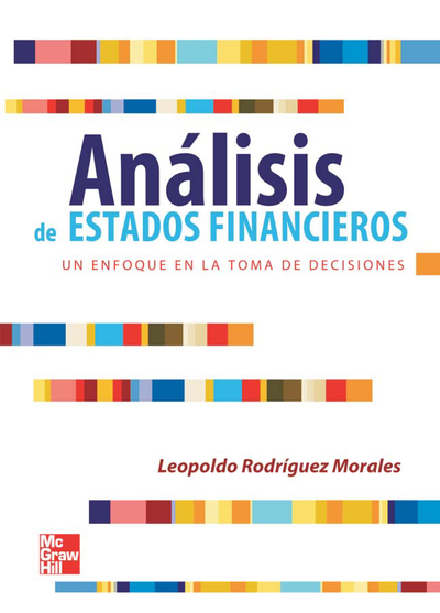 Análisis de estados financieros: un enfoque en la toma de decisiones