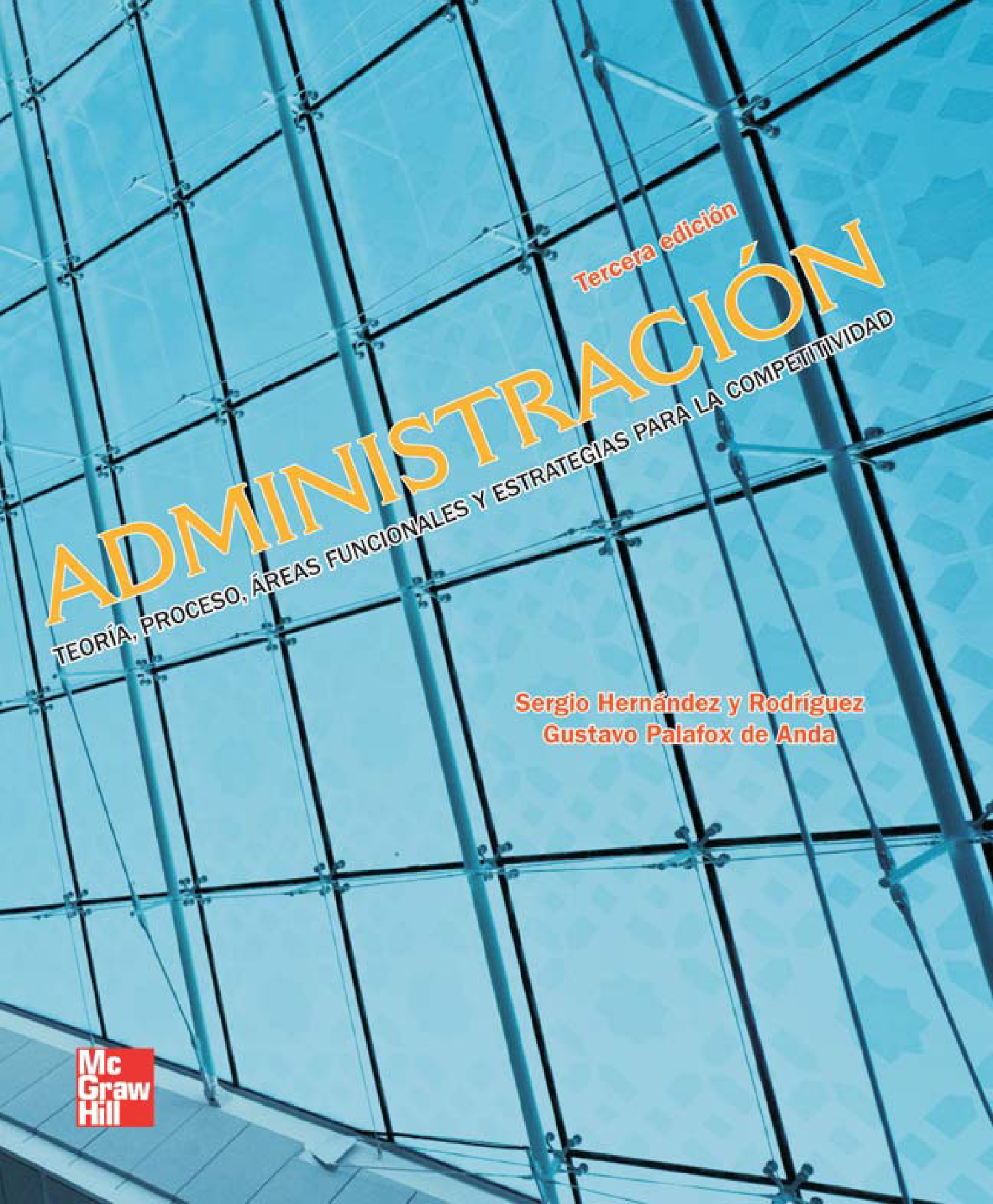 Administración: teoría, proceso, áreas funcionales y estrategias para la competitividad