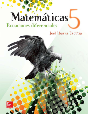 Matemáticas 5: ecuaciones diferenciales