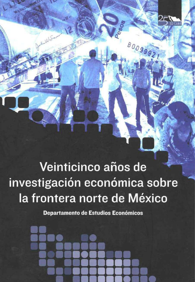 Veinticinco años de investigación económica sobre la frontera norte de México