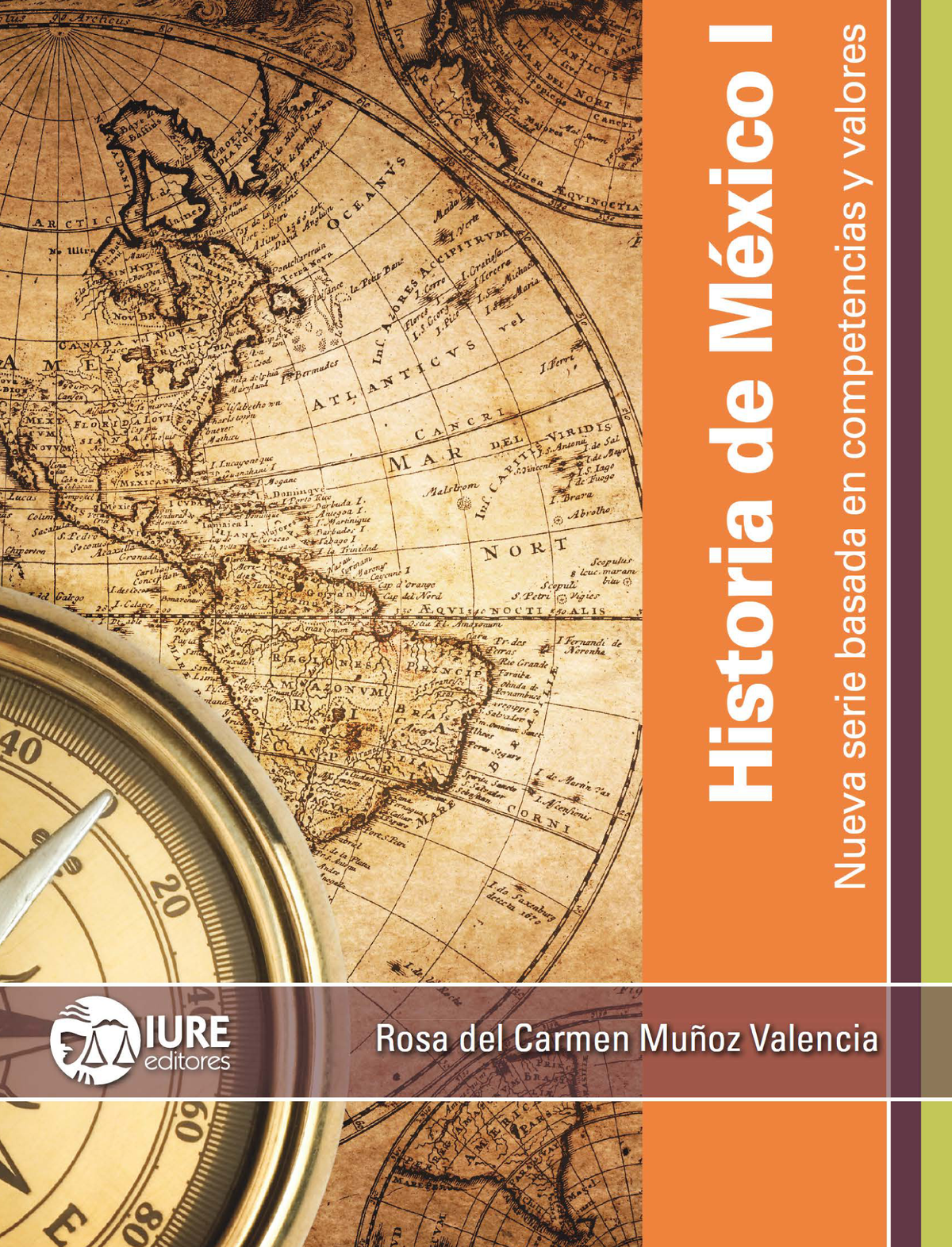 Historia de México I: serie basada en competencias y valores