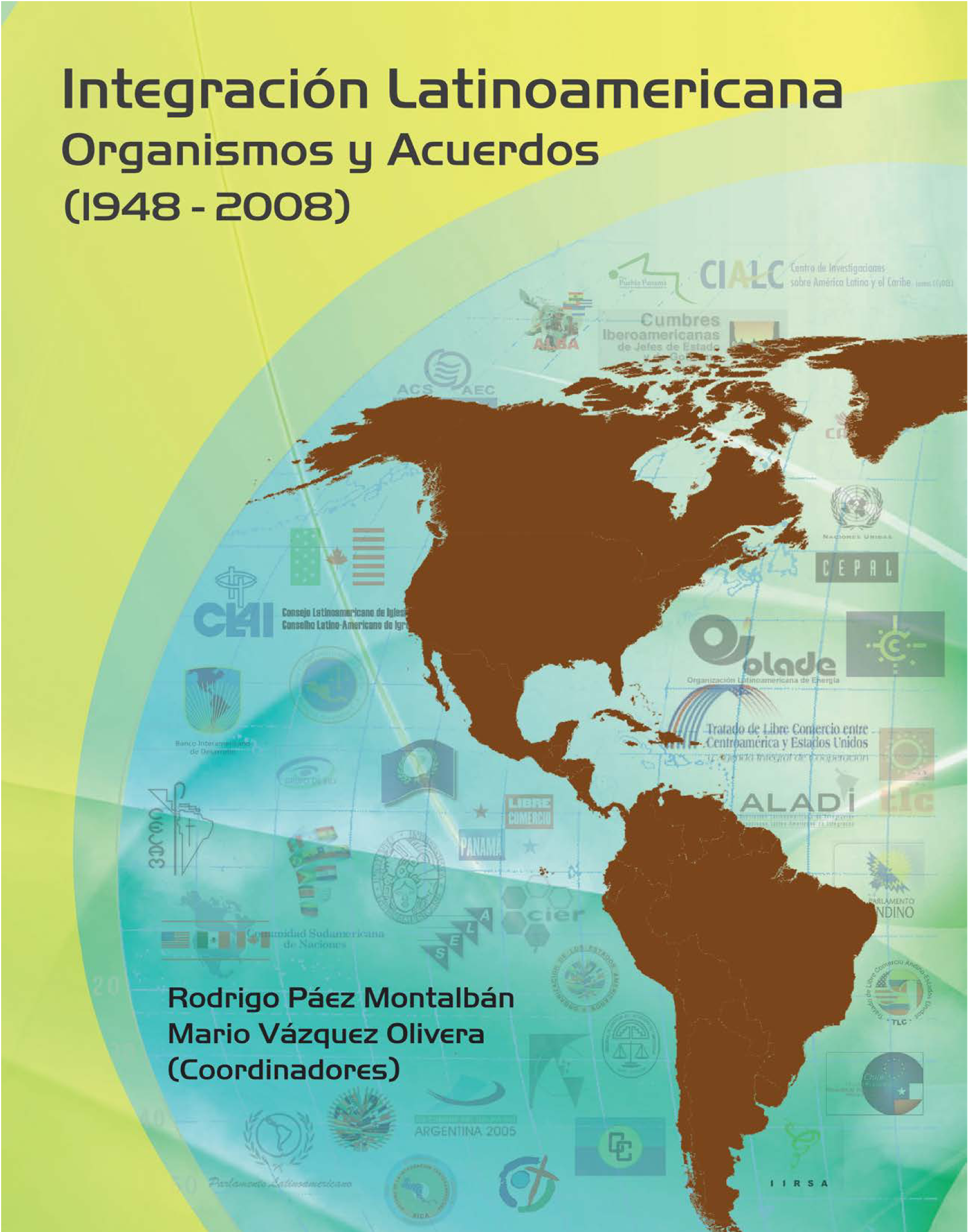 Integración Latinoamericana: organismos y acuerdos (1948-2008)