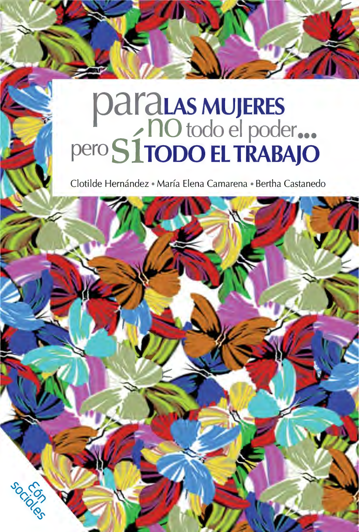 Para las mujeres no todo el poder... pero sí todo el trabajo
