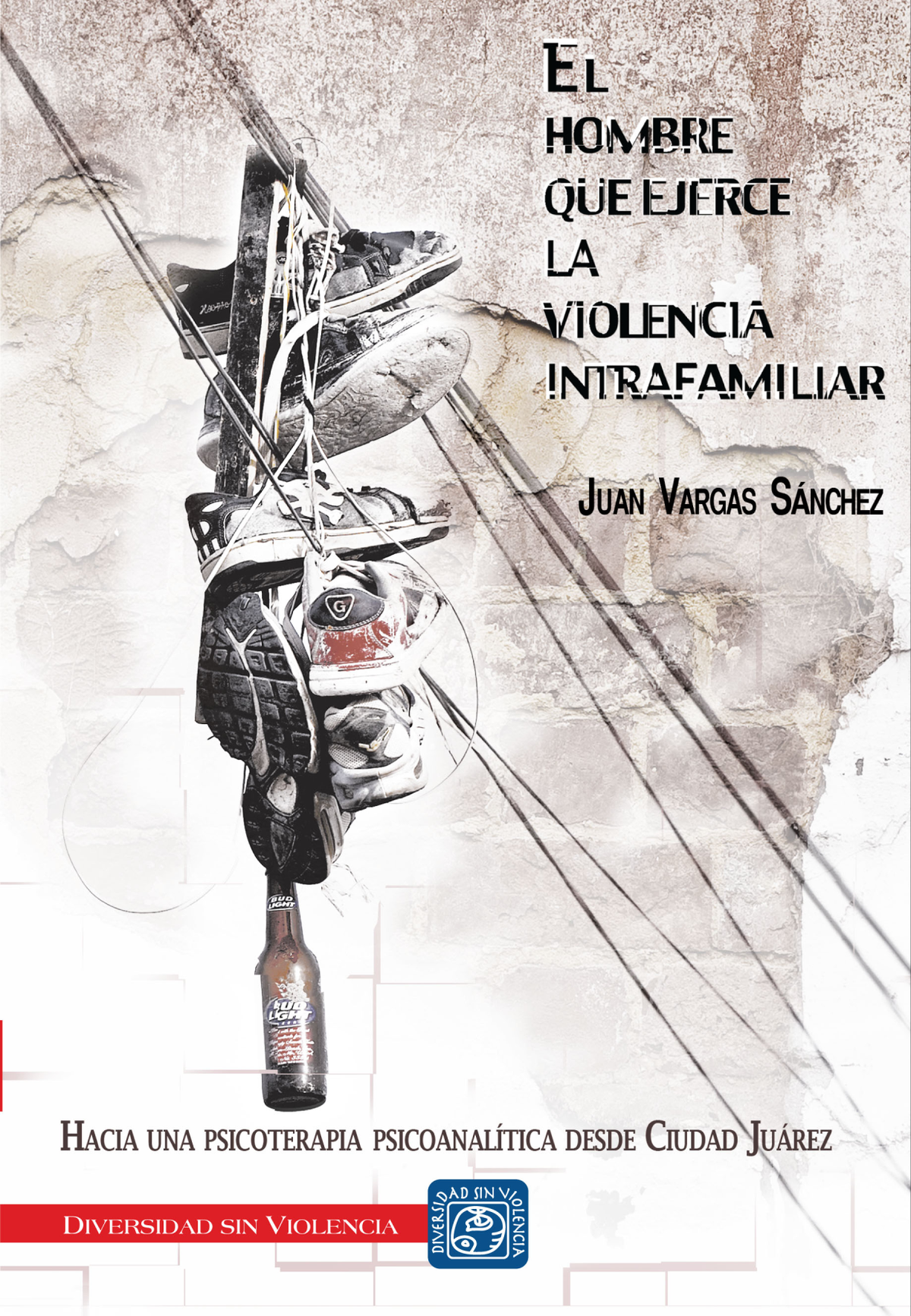El hombre que ejerce la violencia intrafamiliar