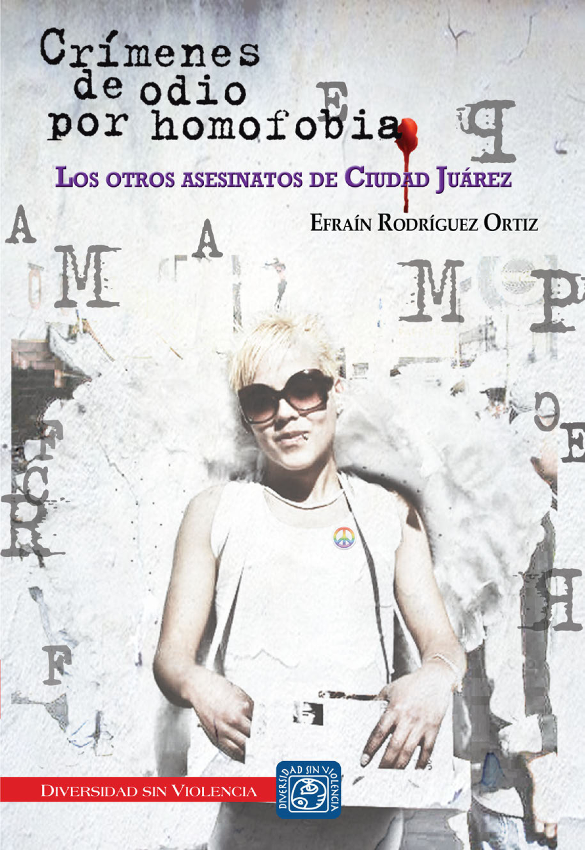 Crímenes de odio por homofobia: los otros asesinatos de Ciudad Juárez