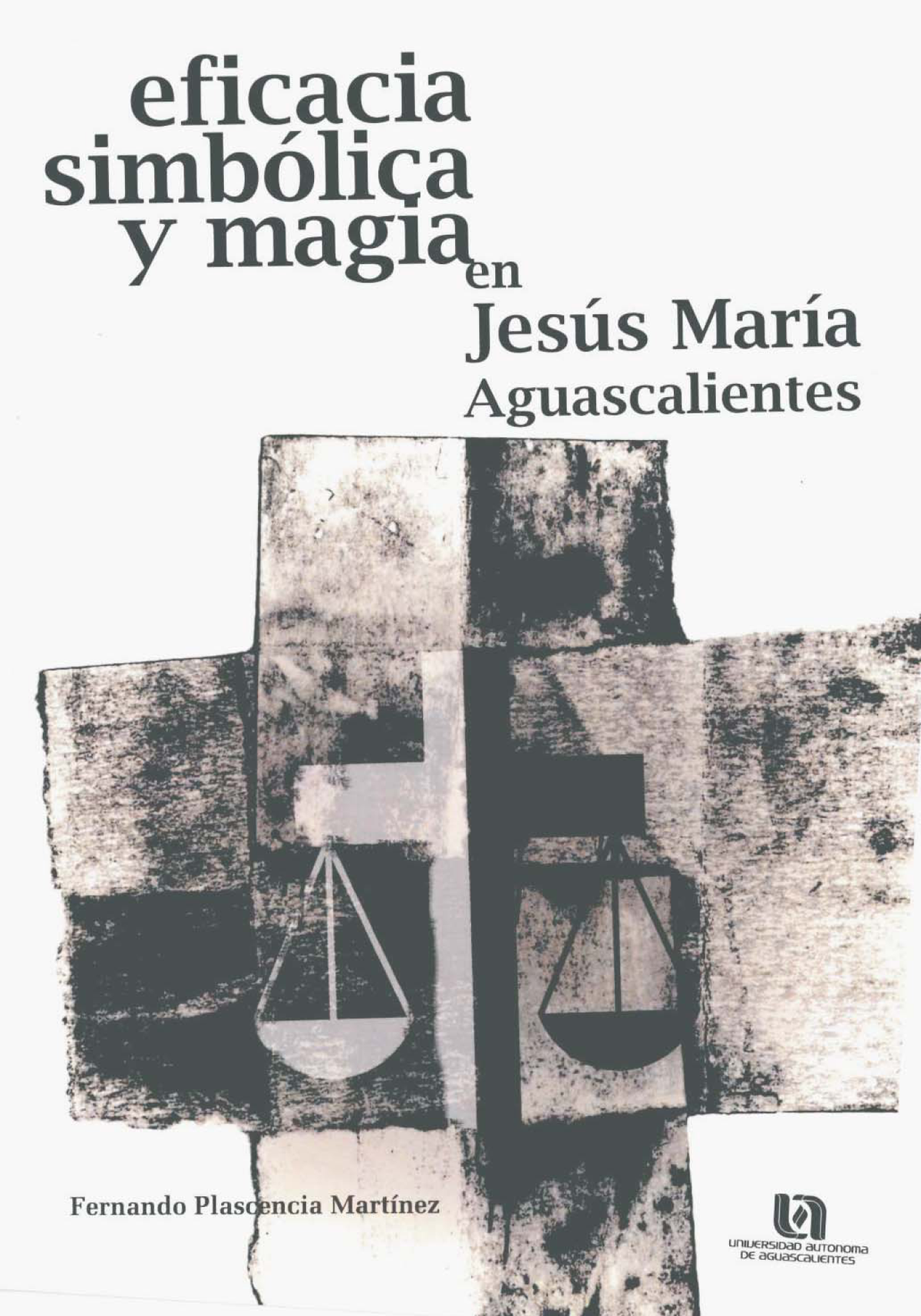 Eficacia simbólica y magia en Jesús María, Aguascalientes
