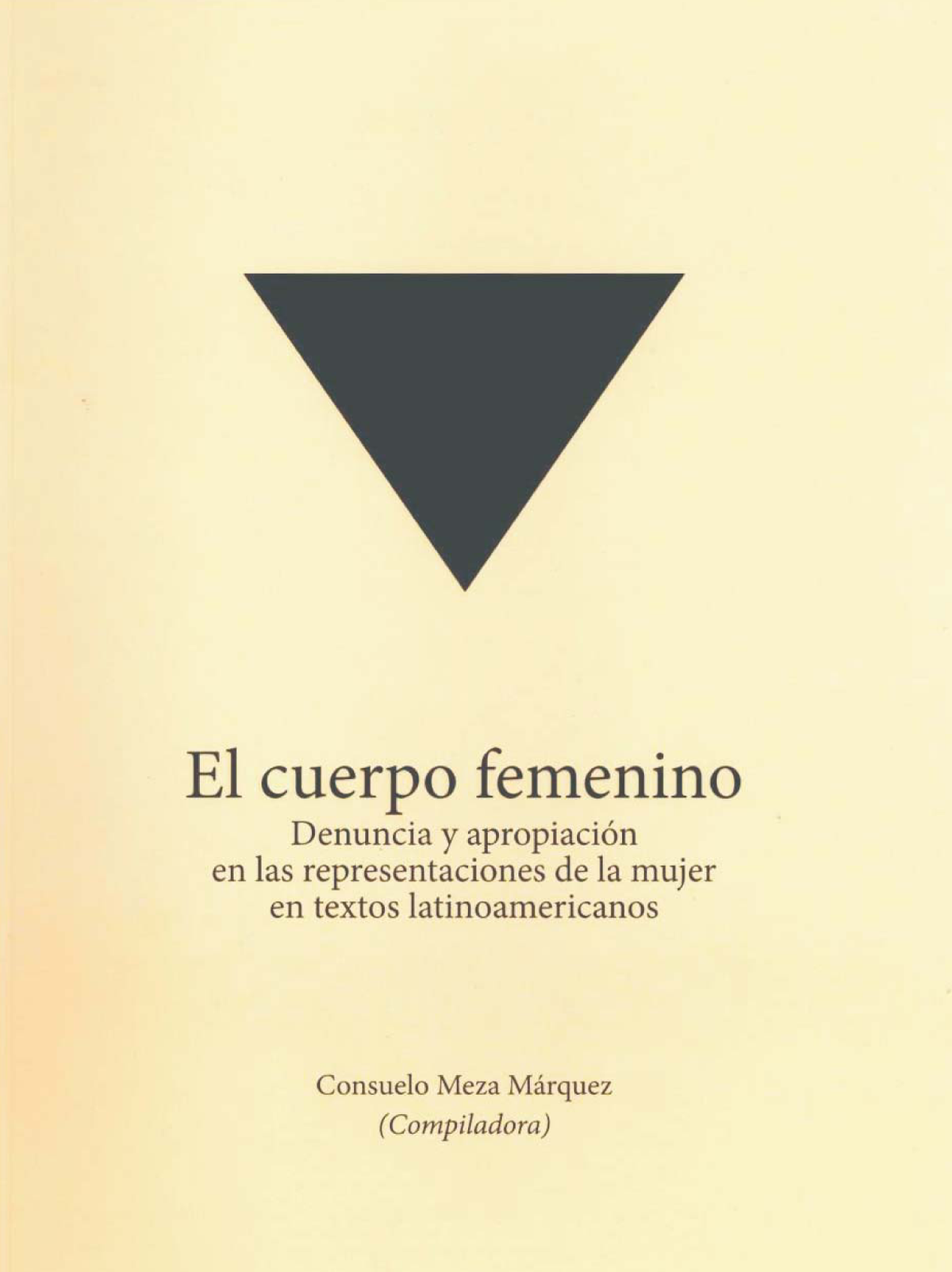 El cuerpo femenino: denuncia y apropiación en las representaciones de la mujer en textos latinoamericanos
