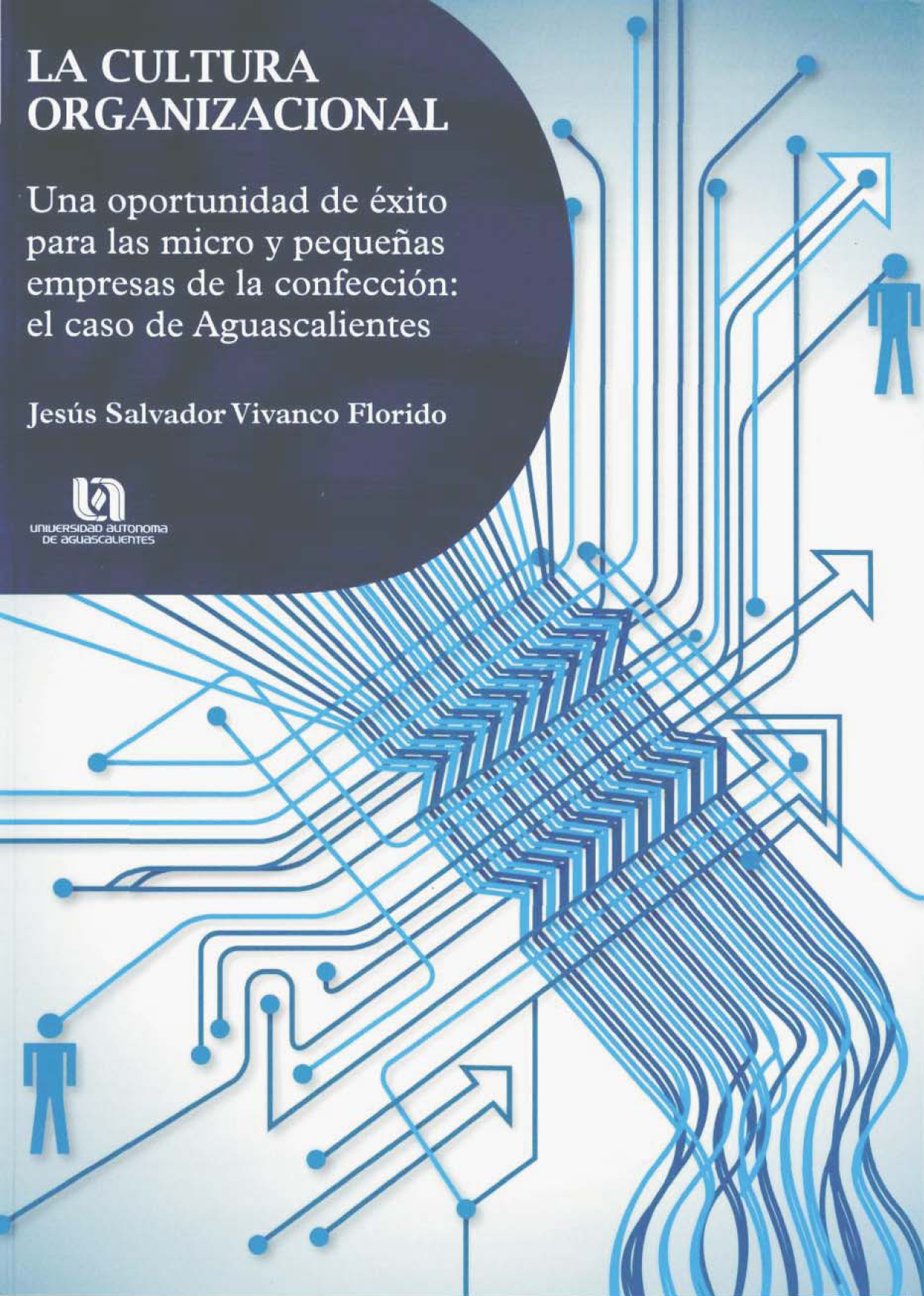 La cultura organizacional: una oportunidad de éxito para las micro y pequeñas empresas de la confección, el caso de Aguascalientes