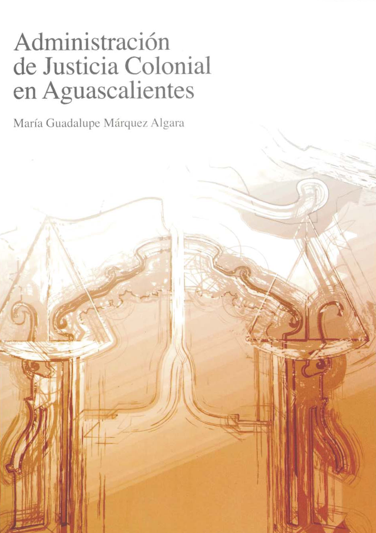 Administración de justicia colonial en Aguascalientes