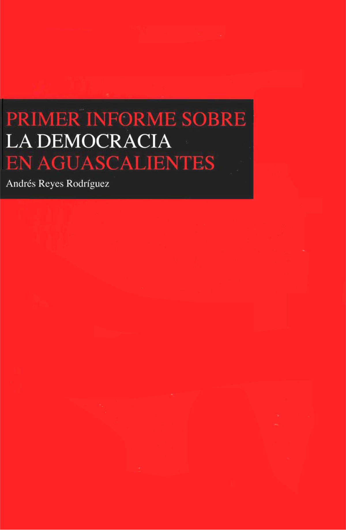 Primer informe sobre la democracia en Aguascalientes