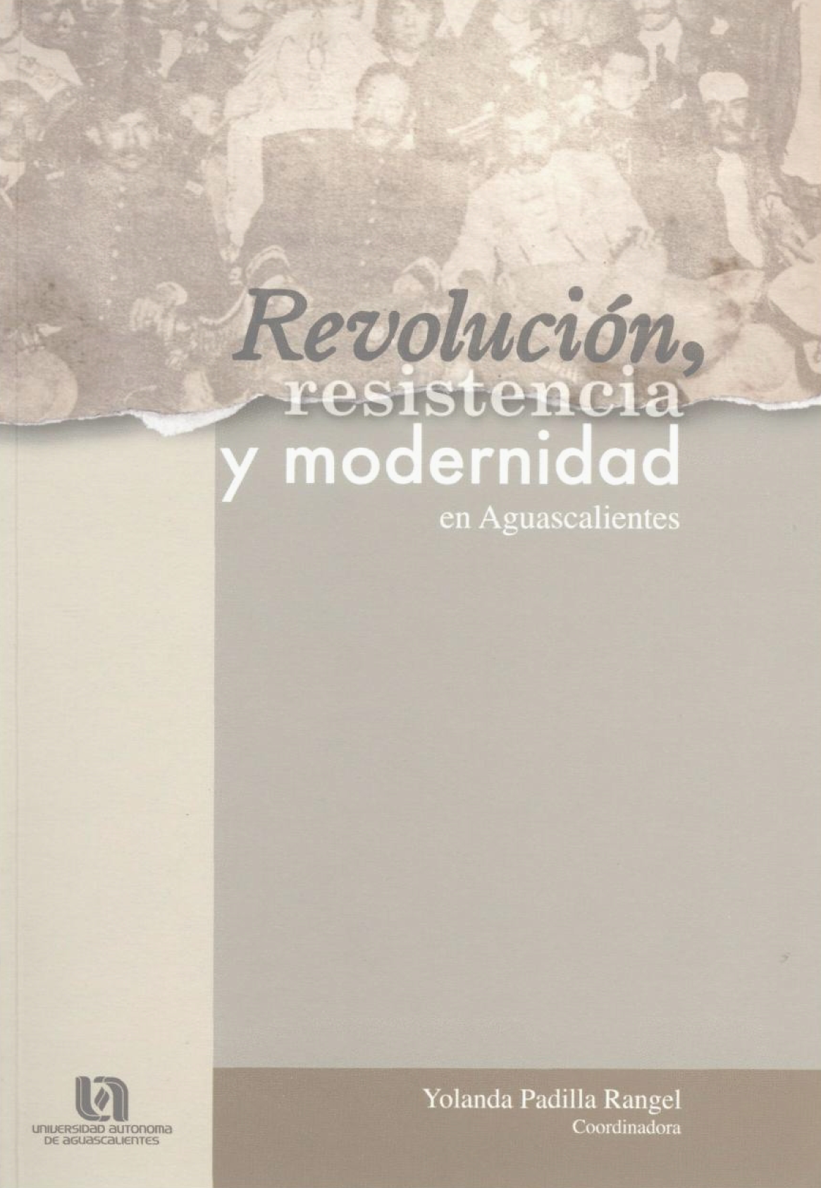 Revolución, resistencia y modernidad: en Aguas Calientes
