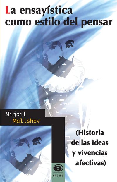 La ensayística como estilo del pensar: historia de las ideas y vivencias afectivas
