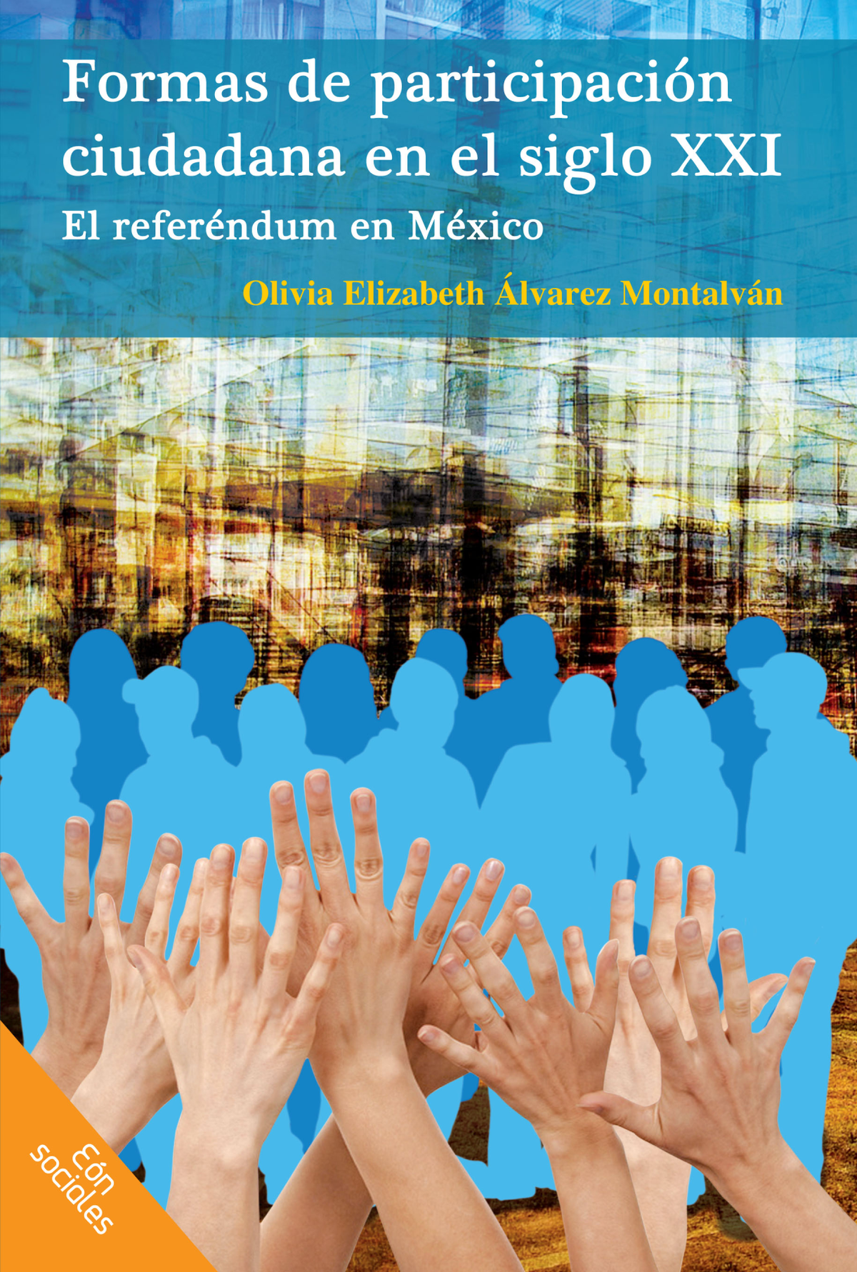 Formas de participación ciudadana en el siglo XXI: el referéndum en México
