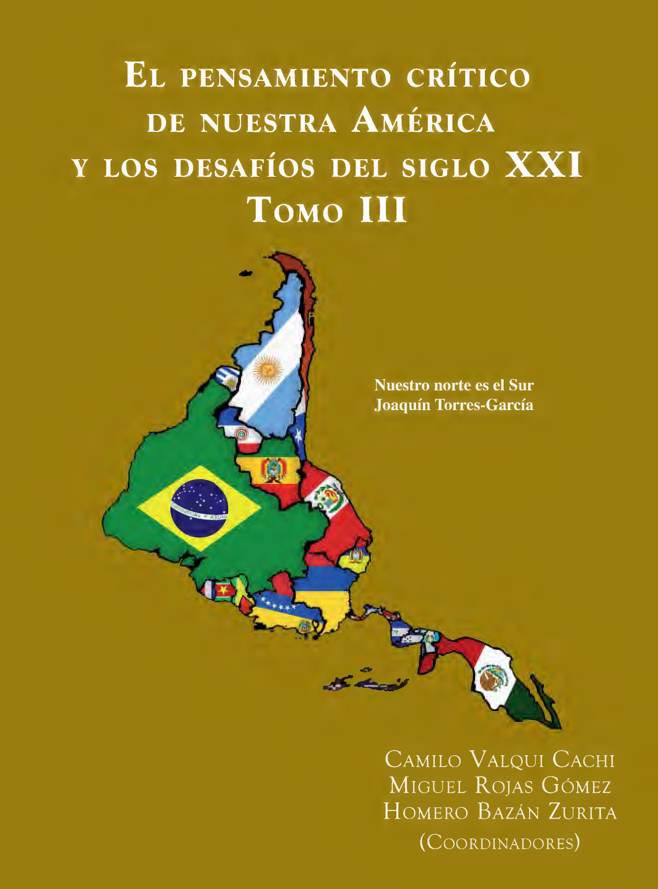 El pensamiento crítico de nuestra América y los desafíos del siglo XXI. Tomo III