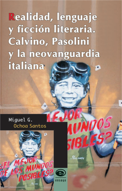 Realidad, lenguaje y ficción literaria: Calvino, Pasolini y la neovanguardia italiana