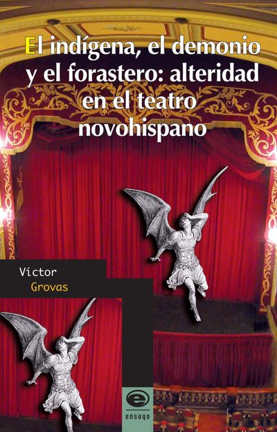 El indígena, el demonio y el forastero: alteridad en el teatro novohispano