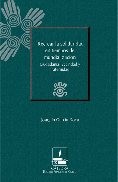 Recrear la solidaridad en tiempos de mundialización: ciudadanía, vecindad y fraternidad