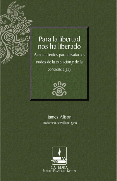 Para la libertad nos ha liberado: acercamientos para desatar los nudos de la expiación y de la conciencia gay