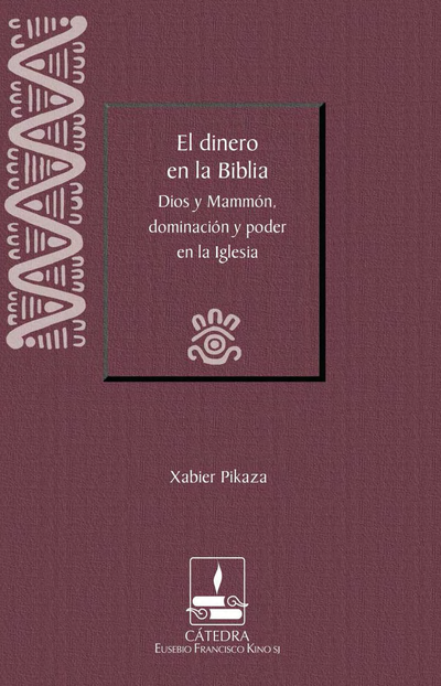 El dinero en la Biblia: Dios y Mammón, dominación y poder en la Iglesia