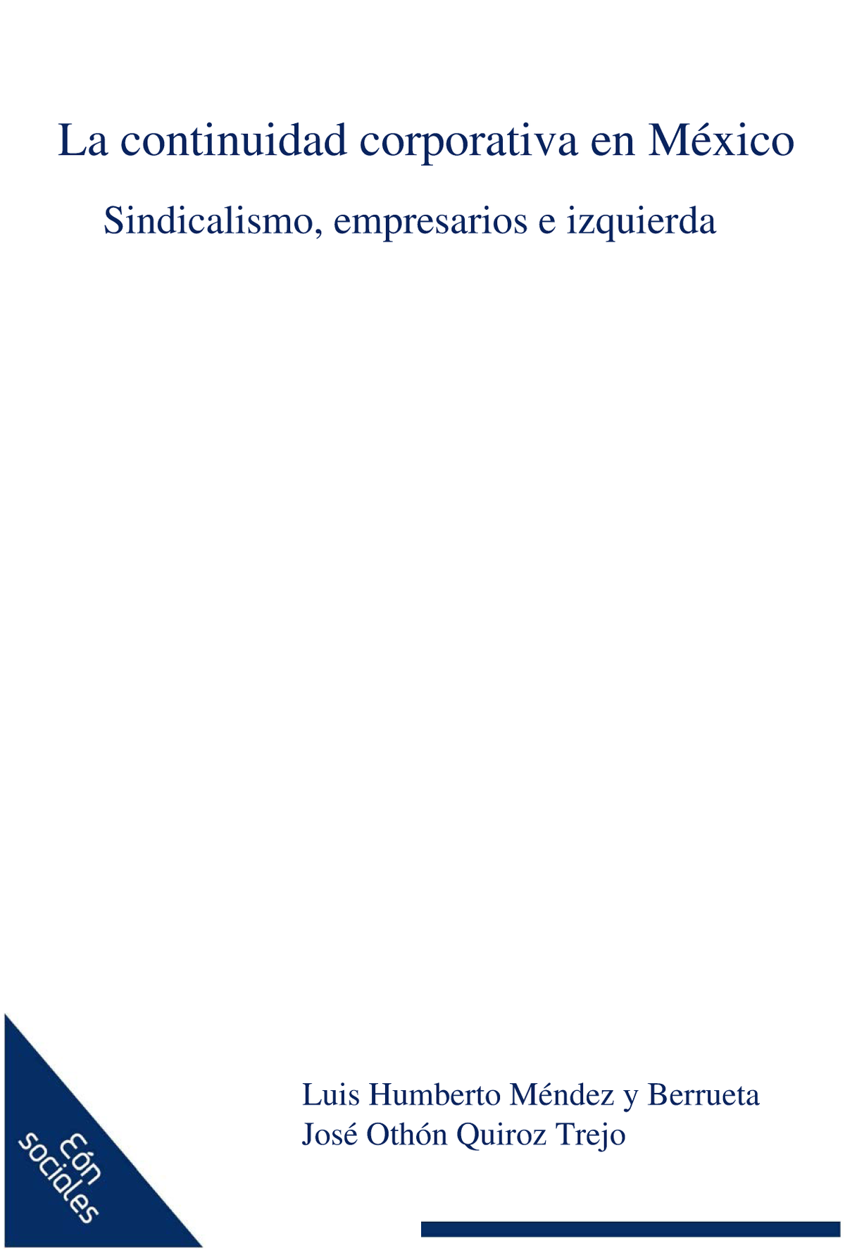 La continuidad corporativa en México: sindicalismo, empresarios e izquierda