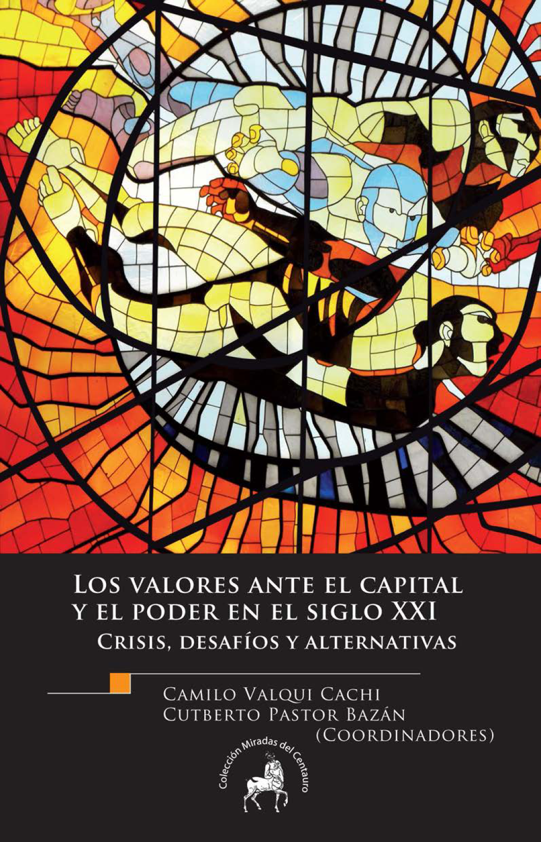 Los valores ante el capital y el poder en el siglo XXI: crisis, desafíos y alternativas