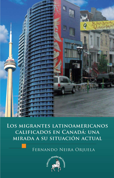 Los migrantes latinoamericanos calificados en Canadá: una mirada a su situación actual