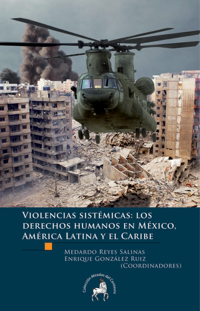 Violencias sistémicas: los derechos humanos en México, América Latina y el Caribe