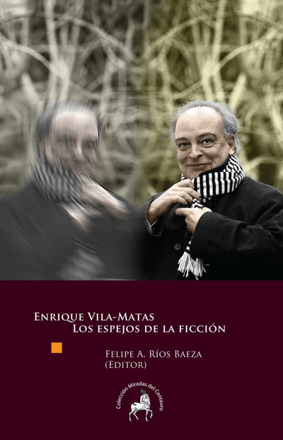 Enrique Vila-Matas: los espejos de la ficción