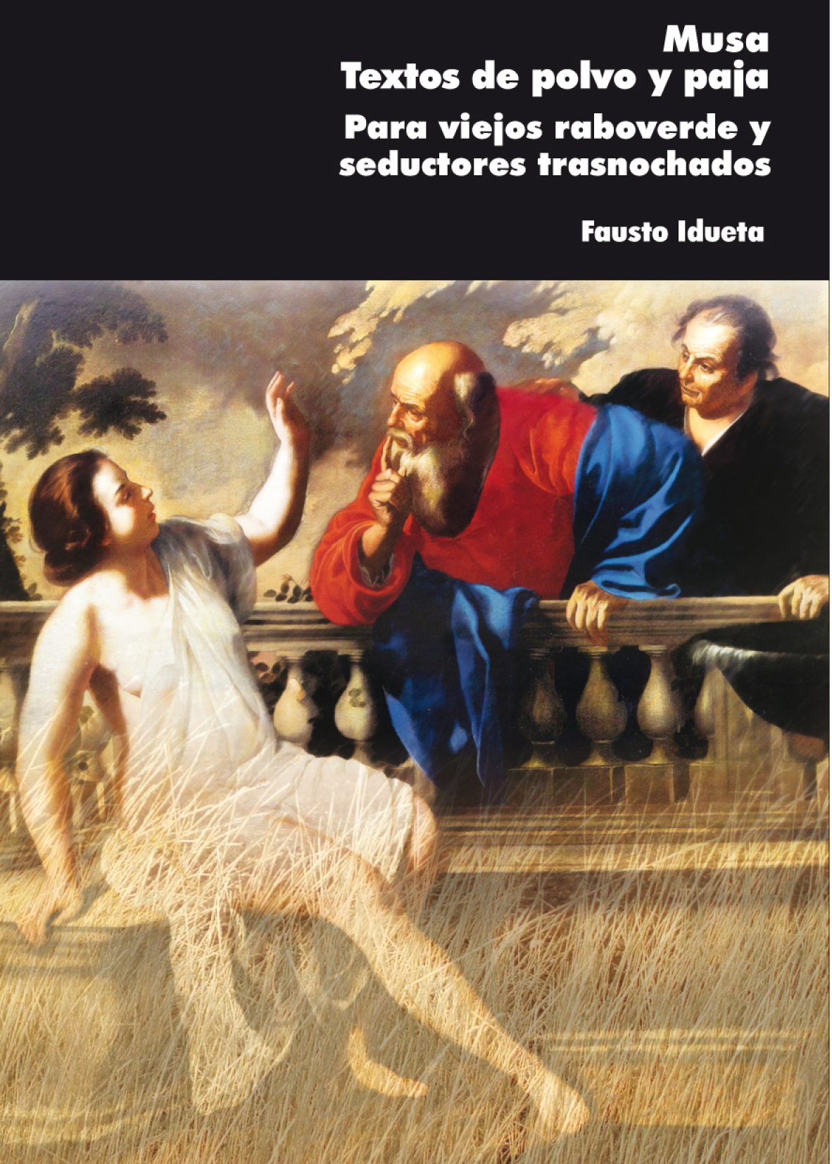 Musa; Textos de polvo y paja; Para viejos raboverde y seductores trasnochados