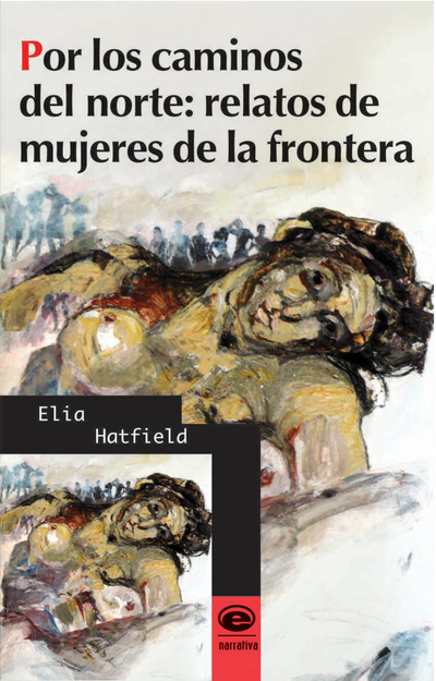 Por los caminos del norte: relatos de mujeres de la frontera