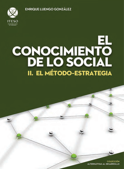El conocimiento de lo social II: el método-estrategia