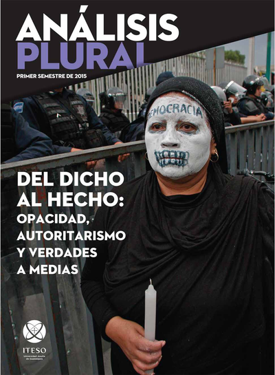 Análisis plural. Del dicho al hecho: opacidad, autoritarismo y verdades a medias