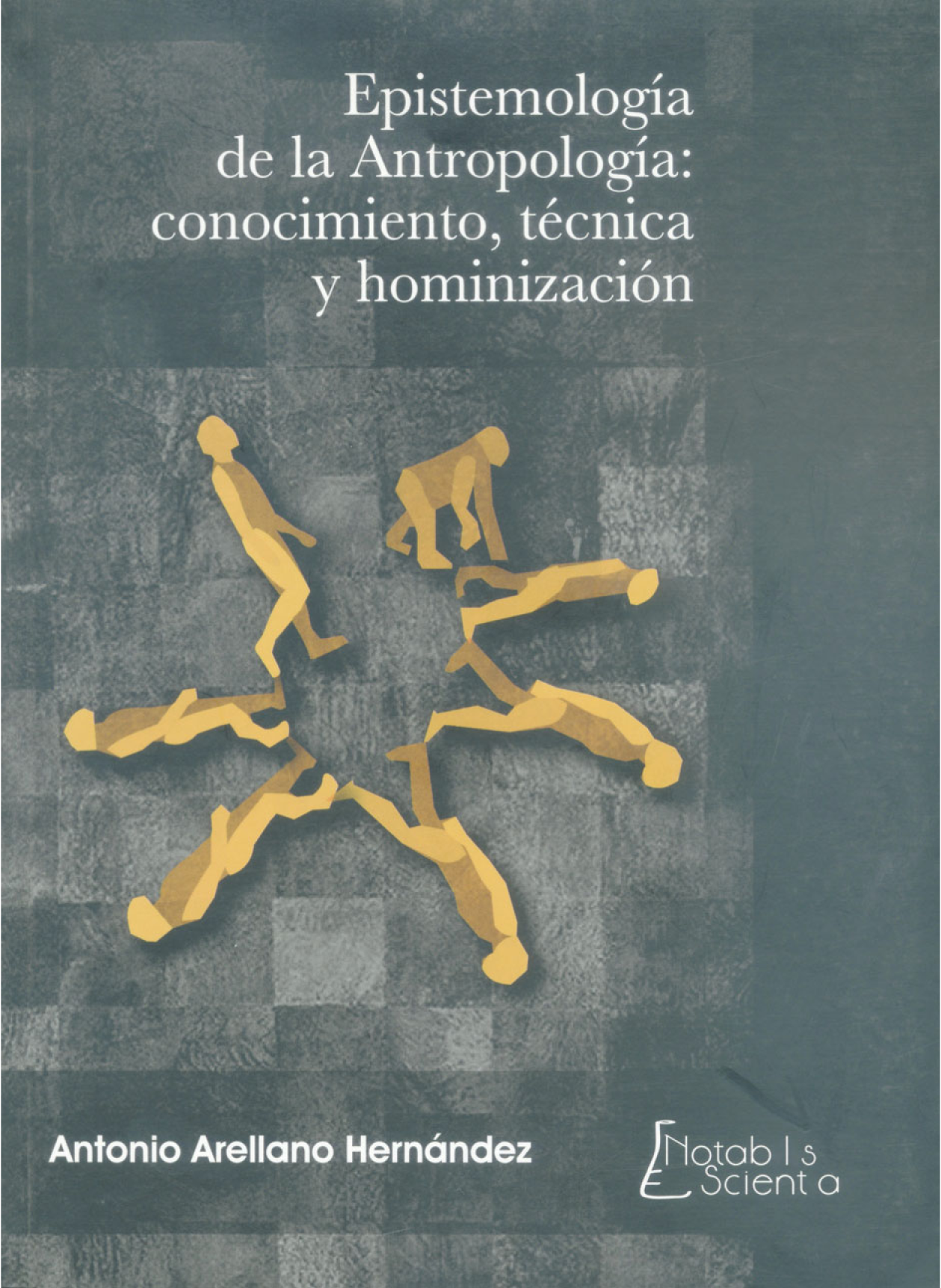 Epistemología de la antropología: conocimiento, técnica y hominización