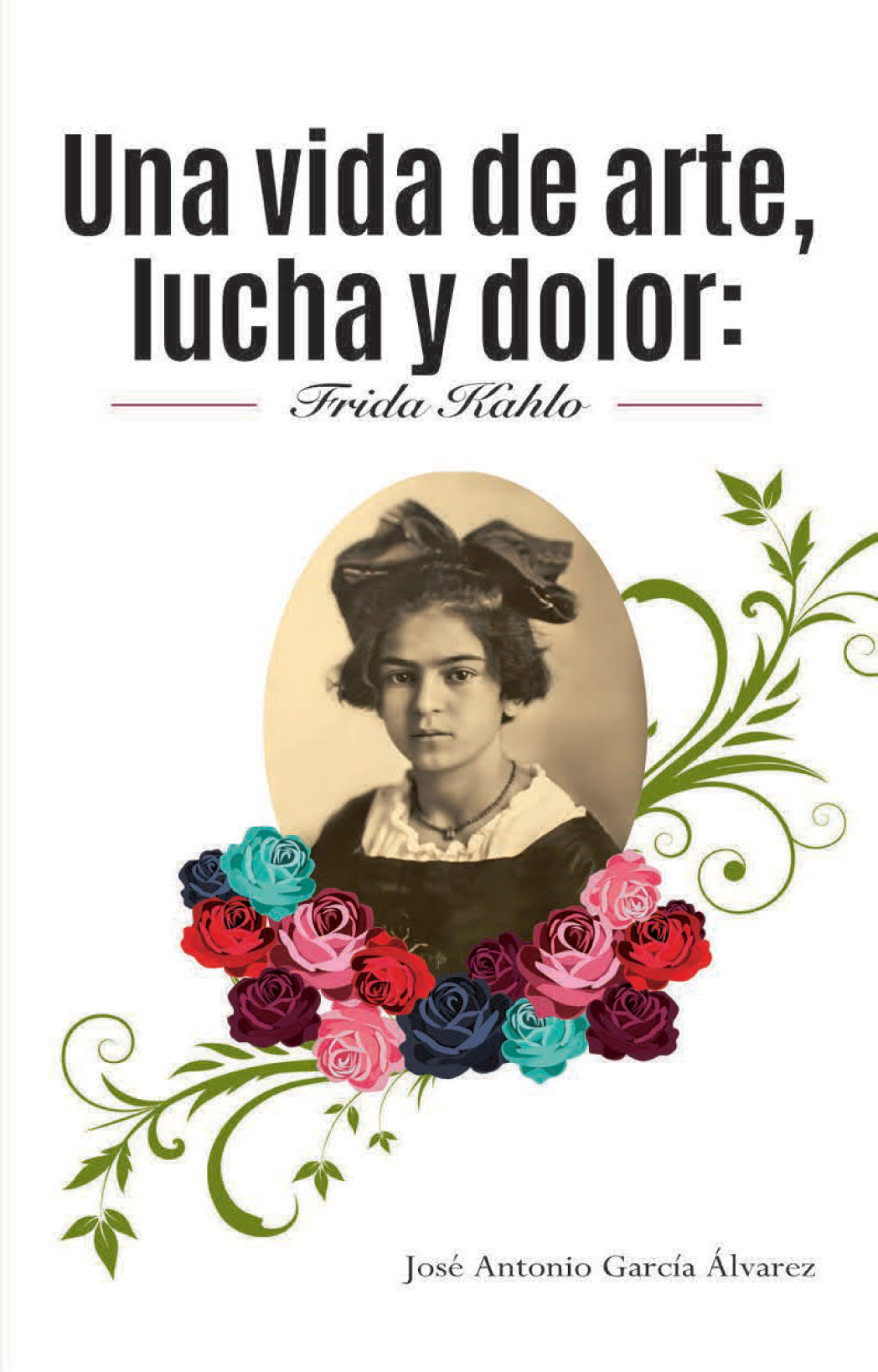 Una vida de arte, lucha y dolor: Frida Kahlo
