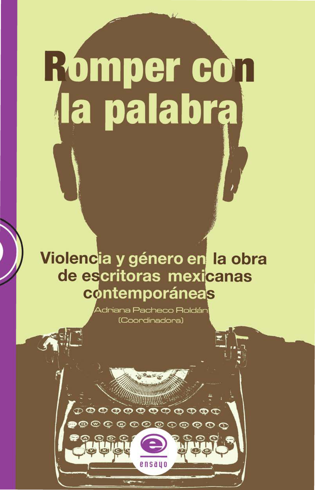Romper con la palabra: violencia y género en la obra de escritoras mexicanas contemporáneas