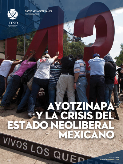 Ayotzinapa y la crisis de estado neoliberal mexicano